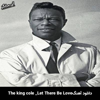 دانلود آهنگ Let There Be Love Nat King cole